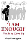 'I Am Enough': Words to Live by By Gary Cunningham Cover Image