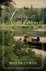 Fishing the High Country: A Memoir of the River By Wayne Curtis Cover Image