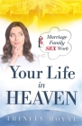Your Life in Heaven. Marriage, Family, Sex, Work Cover Image