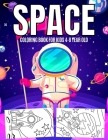 Space Coloring Book For Kids 4-8 Year Old: Outer Space with Planets, Astrounauts, Robots, Spaceships, Aliens and Rockets (Funny Gifts For Children) By Sara Sax Cover Image