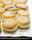 The Model Bakery Cookbook: 75 Favorite Recipes from the Beloved Napa Valley Bakery (Baking Cookbook, Bread Baking, Baking Bible Cookbook) By Karen Mitchell, Sarah Mitchell Hansen, Rick Rodgers (With), Frankie Frankeny (Photographs by) Cover Image