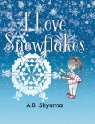 I Love Snowflakes Cover Image