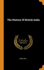 The History Of British India By James Mill Cover Image