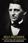Self-Reliance, the Over-Soul, and Other Essays By Ralph Waldo Emerson Cover Image