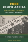 Free South Africa: The Columbia University Divestment Movement: A Personal Perspective By Daniel Armstrong Cover Image