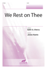 We Rest on Thee By James Koerts (Composer) Cover Image