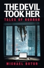 The Devil Took Her: Tales of Horror Cover Image