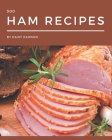 500 Ham Recipes: A Highly Recommended Ham Cookbook By Daisy Dawson Cover Image