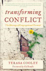 Transforming Conflict: The Blessings of Congregational Turmoil By Terasa Cooley, Gil Rendle (Foreword by) Cover Image