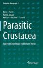 Parasitic Crustacea: State of Knowledge and Future Trends (Zoological Monographs #3) By Nico J. Smit (Editor), Niel L. Bruce (Editor), Kerry A. Hadfield (Editor) Cover Image