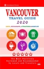 Vancouver Travel Guide 2020: Shops, Arts, Entertainment and Good Places to Drink and Eat in Vancouver, Canada (Travel Guide 2020) Cover Image