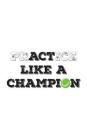 PrACTice Like a Champion: Tennis PrACTice or Act Like a Champion! Awesome Notebook Gift Idea for Players - Funny Great Tennis Lovers And Players By Practi Practice or Act Like a. Champion Cover Image