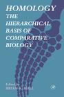 Homology: The Hierarchical Basis of Comparative Biology By Brian Keith Hall (Editor) Cover Image