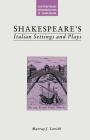 Shakespeare's Italian Settings and Plays (Contemporary Interpretations of Shakespeare) Cover Image