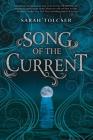 Song of the Current By Sarah Tolcser Cover Image