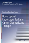 Novel Optical Endoscopes for Early Cancer Diagnosis and Therapy (Springer Theses) By Dale Jonathan Waterhouse Cover Image