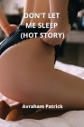 Don't Let Me Sleep (Hot Story) Cover Image