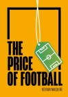 The Price of Football: Understanding Football Club Finance Cover Image
