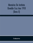 Memórias Do Instituto Oswaldo Cruz Ano 1918 (Tomo X) Cover Image