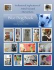 Professional Applications of Animal Assisted Interventions: Blue Dog Book Second Edition By Melissa y. Winkle Otr/L Cover Image