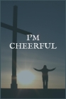 I'm Cheerful: The Prescription Drugs Addiction and Recovery Writing Notebook Cover Image