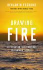 Drawing Fire: Investigating the Accusations of Apartheid in Israel By Benjamin Pogrund, Harold Evans (Foreword by) Cover Image