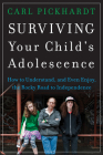 Surviving Your Child's Adolescence: How to Understand, and Even Enjoy, the Rocky Road to Independence By Carl Pickhardt Cover Image