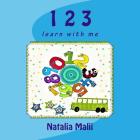 1 2 3: learn with me By Natalia Malii Cover Image
