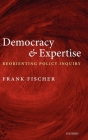 Democracy and Expertise: Reorienting Policy Inquiry By Frank Fischer Cover Image