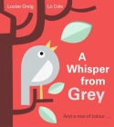 A Whisper from Grey By Louise Greig, Lo Cole (Illustrator) Cover Image