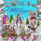 Zendoodle Coloring Presents Gnomes in the Neighborhood: An Artist's Coloring Book Cover Image