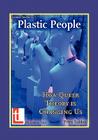 Plastic People: How Queer Theory Is Changing Us (Latimer Studies) By Peter Sanlon Cover Image