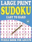 Large Print Sudoku Puzzle Book For Adults: 38: Large Size Sudoku Puzzle Book-Holiday Fun Perfect For Adults And Seniors By Prniman Nosiya Publishing Cover Image
