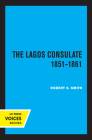 The Lagos Consulate 1851 - 1861 Cover Image