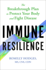 Immune Resilience: The Breakthrough Plan to Protect Your Body and Fight Disease By Romilly Hodges Cover Image