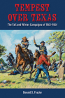 Tempest over Texas: The Fall and Winter Campaigns of 1863–1864 By Donald S. Frazier Cover Image