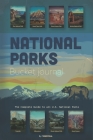 National Parks Bucket Journal The Complete Guide to all U.S. National Parks: Helps you in Planning an Outdoor Adventure in America's Wilderness Cover Image