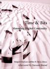Time and Bits: Managing Digital Continuity (Introduction To) By Margaret MacLean  (Editor), Ben H. Davis (Editor) Cover Image