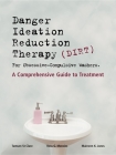 Dirt [Danger Ideation Reduction Therapy] for Obsessive Compulsive Washers: A Comprehensive Guide to Treatment By Tamsen St Clare, Ross G. Menzies, Mairwen K. Jones Cover Image