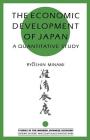 The Economic Development of Japan: A Quantitative Study (Studies in the Modern Japanese Economy) By Ryoshin Minami, Ralph Thompson (Translator) Cover Image