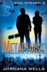 Metaphase: DNA Strand 2 By Jordana Wells Cover Image