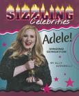 Adele!: Singing Sensation (Sizzling Celebrities) Cover Image