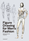 Figure Drawing for Men's Fashion By Elisabetta Kuky Drudi, Tiziana Paci Cover Image