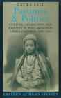 Pastimes and Politics: Culture, Community, and Identity in Post-Abolition Urban Zanzibar, 1890–1945 (Eastern African Studies) Cover Image