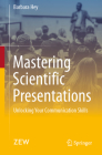 Mastering Scientific Presentations: Unlocking Your Communication Skills Cover Image