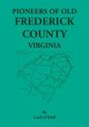 Pioneers Of Old Frederick County, Virginia Cover Image