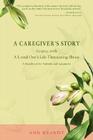 A Caregiver's Story: Coping with a Loved One's Life-Threatening Illness Cover Image