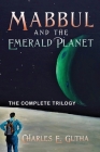 Mabbul And The Emerald Planet: A Heavenly News Network Report On The Destruction Of Planet Earth By Charles E. Gutha Cover Image