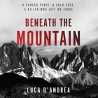 Beneath the Mountain Lib/E By Luca D'Andrea, Howard Curtis (Translator), Charles Constant (Read by) Cover Image