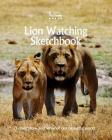 Lion Watching Sketchbook (Sketchbooks #41) By Amit Offir Cover Image